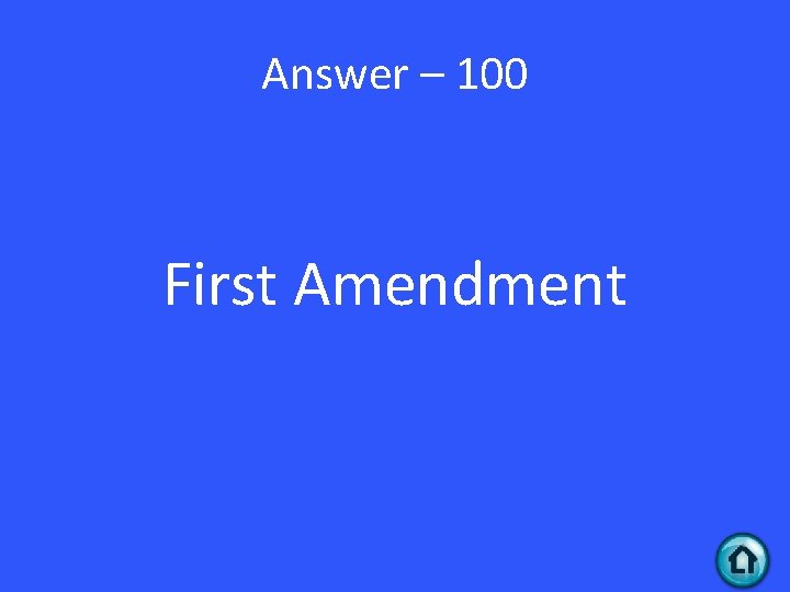 Answer – 100 First Amendment 