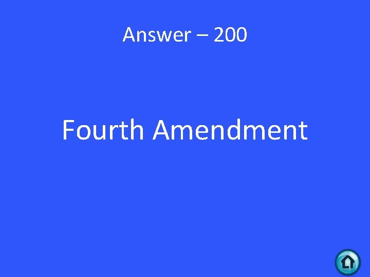 Answer – 200 Fourth Amendment 