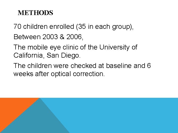 METHODS 70 children enrolled (35 in each group), Between 2003 & 2006, The mobile