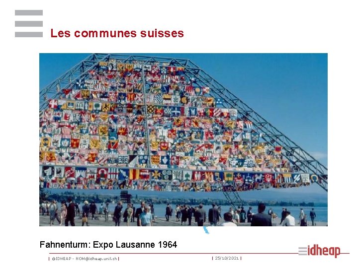 Les communes suisses Fahnenturm: Expo Lausanne 1964 | ©IDHEAP - NOM@idheap. unil. ch |