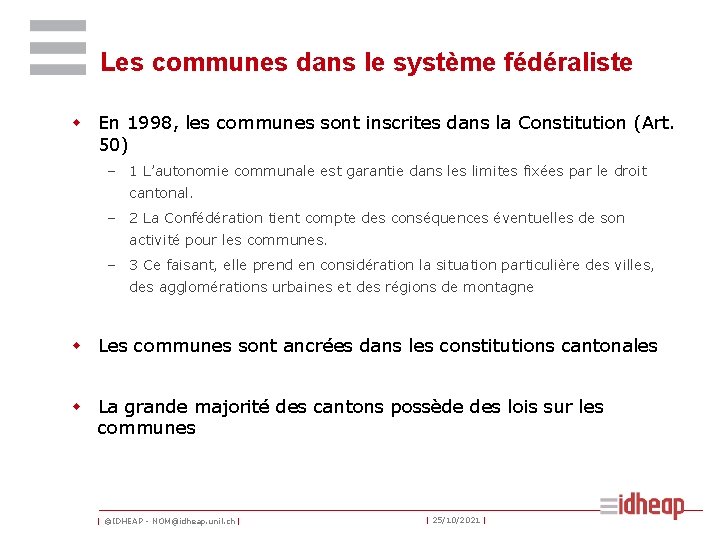 Les communes dans le système fédéraliste w En 1998, les communes sont inscrites dans