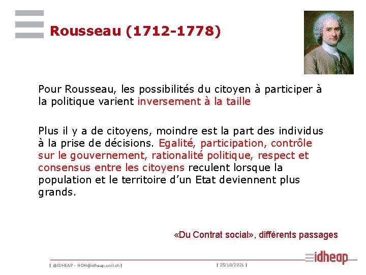 Rousseau (1712 -1778) Pour Rousseau, les possibilités du citoyen à participer à la politique