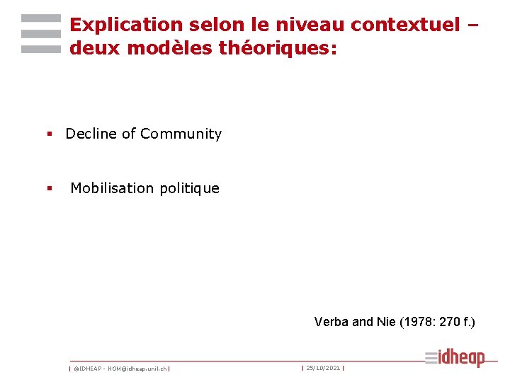 Explication selon le niveau contextuel – deux modèles théoriques: § Decline of Community §