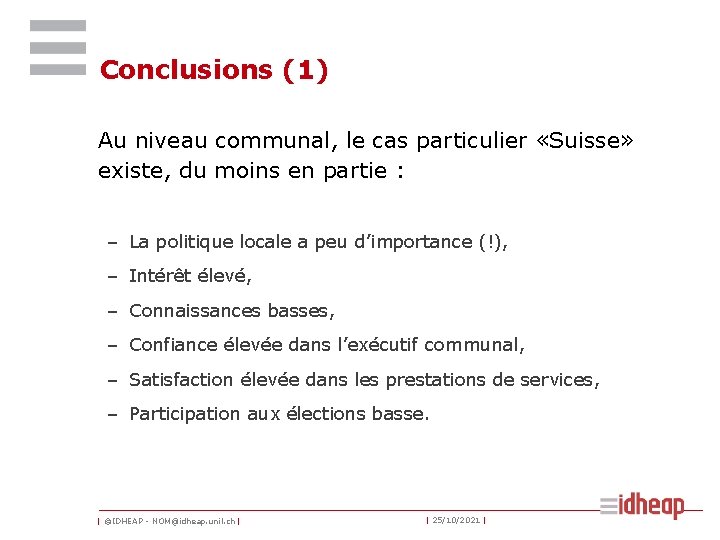Conclusions (1) Au niveau communal, le cas particulier «Suisse» existe, du moins en partie
