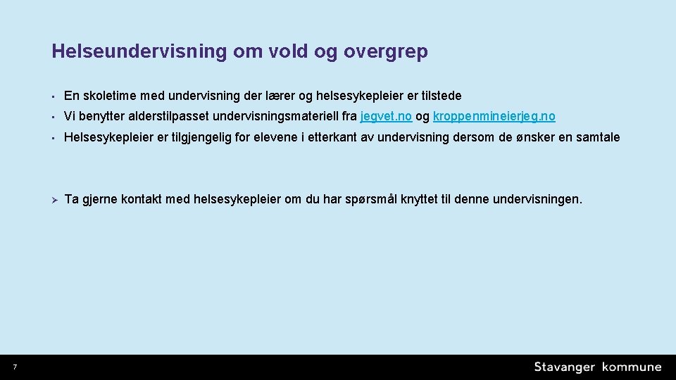 Helseundervisning om vold og overgrep 7 • En skoletime med undervisning der lærer og
