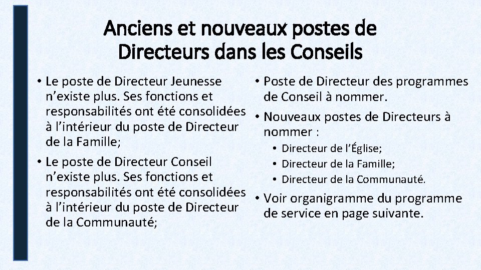 Anciens et nouveaux postes de Directeurs dans les Conseils • Le poste de Directeur