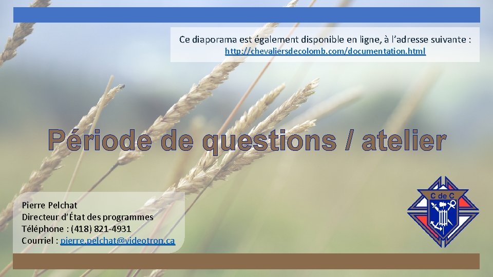 Ce diaporama est également disponible en ligne, à l’adresse suivante : http: //chevaliersdecolomb. com/documentation.