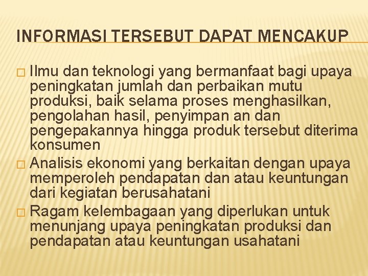 INFORMASI TERSEBUT DAPAT MENCAKUP � Ilmu dan teknologi yang bermanfaat bagi upaya peningkatan jumlah