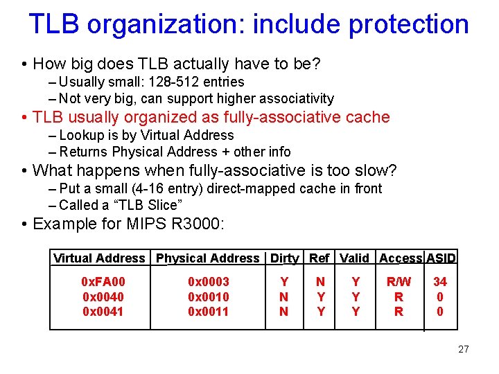 TLB organization: include protection • How big does TLB actually have to be? –