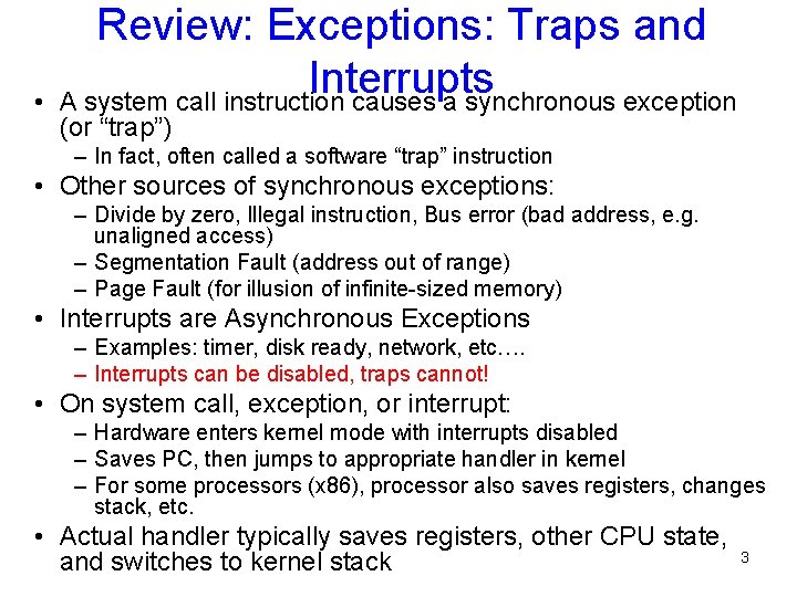  • Review: Exceptions: Traps and Interrupts A system call instruction causes a synchronous