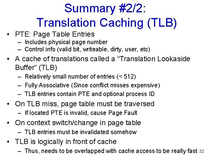 Summary #2/2: Translation Caching (TLB) • PTE: Page Table Entries – Includes physical page