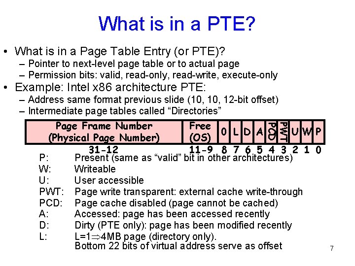 What is in a PTE? • What is in a Page Table Entry (or