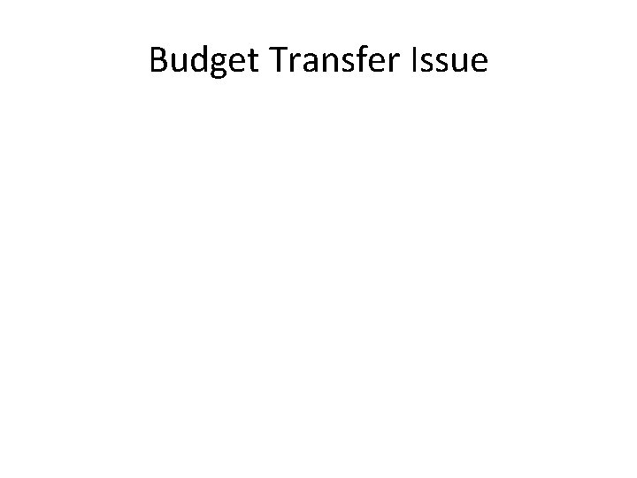 Budget Transfer Issue 