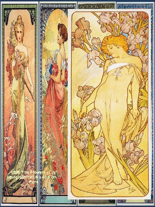 1898 'The Flowers - Lily' lithograph 103. 5 x 43. 5 cm © Paris