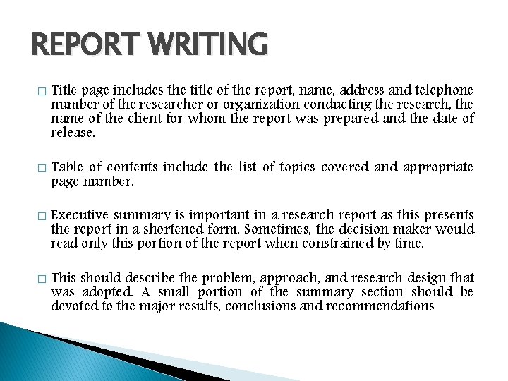 REPORT WRITING � � Title page includes the title of the report, name, address