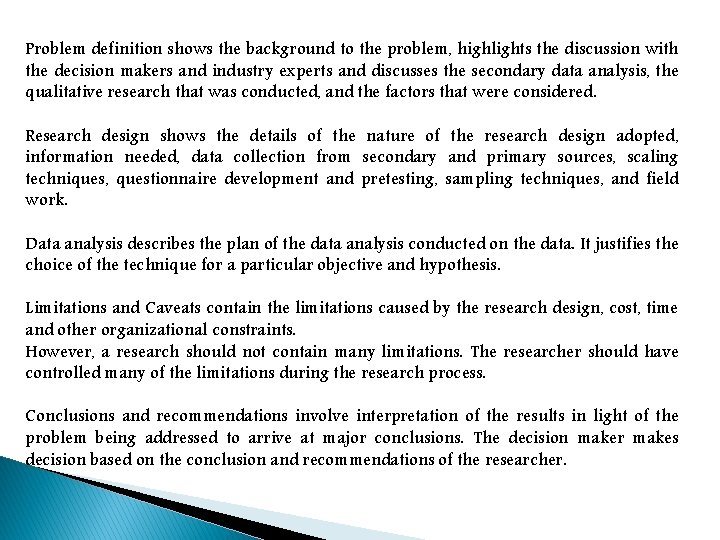 Problem definition shows the background to the problem, highlights the discussion with the decision