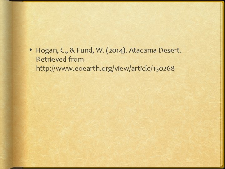  Hogan, C. , & Fund, W. (2014). Atacama Desert. Retrieved from http: //www.