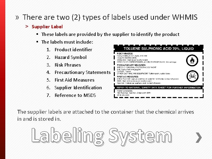 » There are two (2) types of labels used under WHMIS ˃ Supplier Label