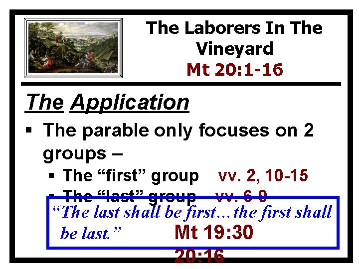 The Laborers In The Vineyard Mt 20: 1 -16 The Application § The parable