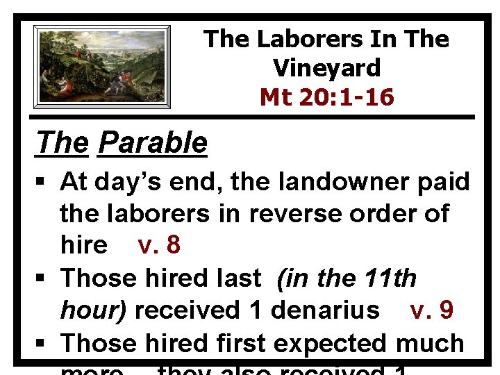 The Laborers In The Vineyard Mt 20: 1 -16 The Parable § At day’s