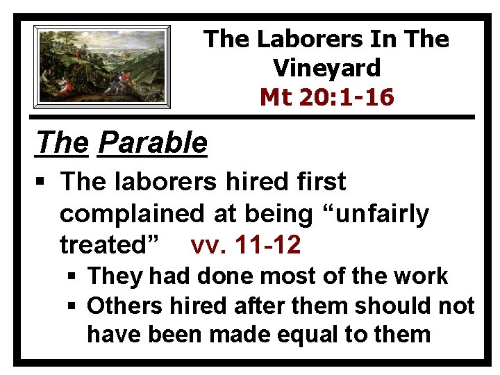 The Laborers In The Vineyard Mt 20: 1 -16 The Parable § The laborers
