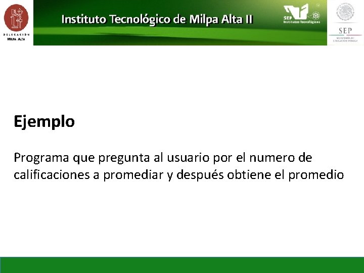 Ejemplo Programa que pregunta al usuario por el numero de calificaciones a promediar y
