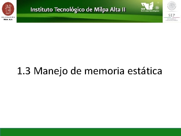 1. 3 Manejo de memoria estática 