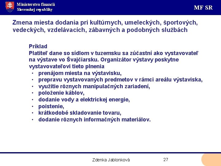 Ministerstvo financií MF SR Slovenskej republiky Zmena miesta dodania pri kultúrnych, umeleckých, športových, vedeckých,