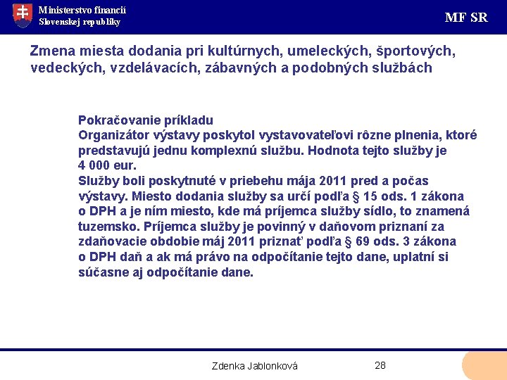 Ministerstvo financií MF SR Slovenskej republiky Zmena miesta dodania pri kultúrnych, umeleckých, športových, vedeckých,