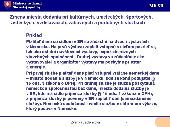 Ministerstvo financií MF SR Slovenskej republiky Zmena miesta dodania pri kultúrnych, umeleckých, športových, vedeckých,