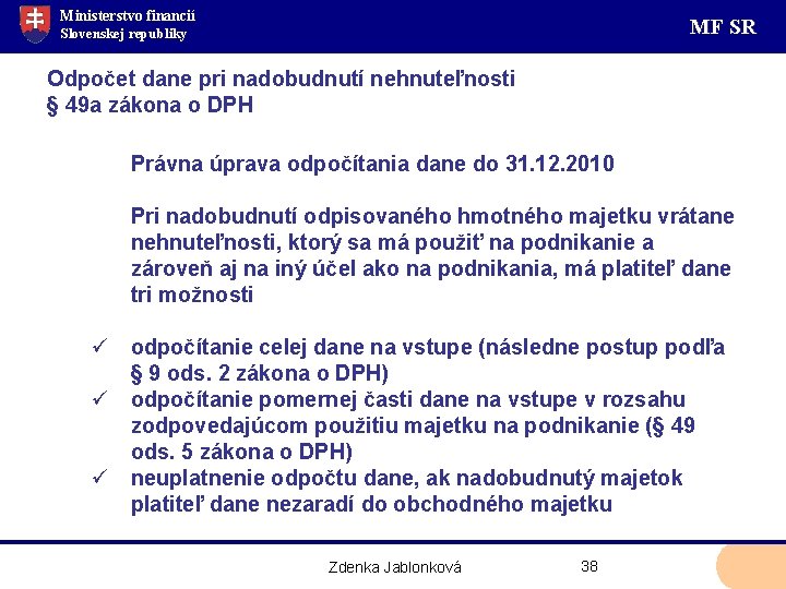 Ministerstvo financií MF SR Slovenskej republiky Odpočet dane pri nadobudnutí nehnuteľnosti § 49 a