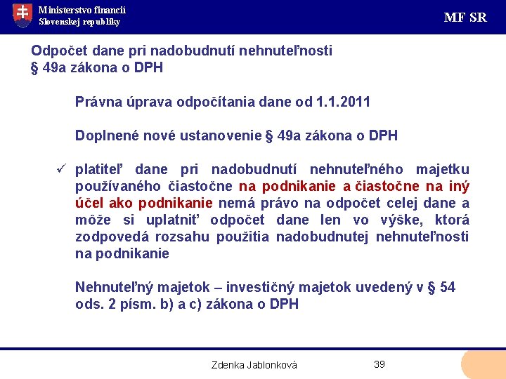 Ministerstvo financií MF SR Slovenskej republiky Odpočet dane pri nadobudnutí nehnuteľnosti § 49 a