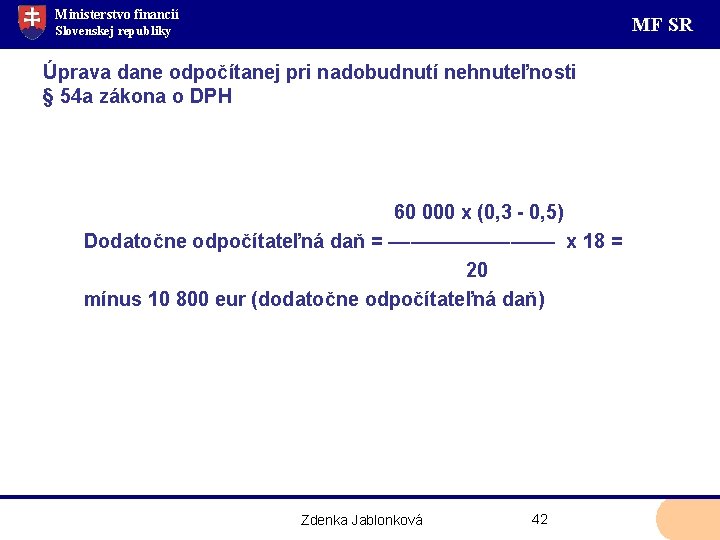 Ministerstvo financií MF SR Slovenskej republiky Úprava dane odpočítanej pri nadobudnutí nehnuteľnosti § 54