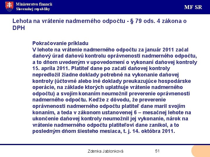 Ministerstvo financií MF SR Slovenskej republiky Lehota na vrátenie nadmerného odpočtu - § 79