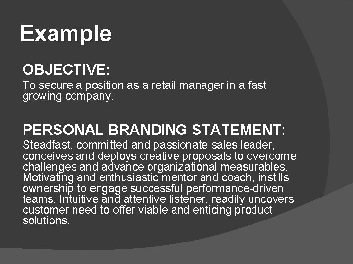 Example OBJECTIVE: To secure a position as a retail manager in a fast growing