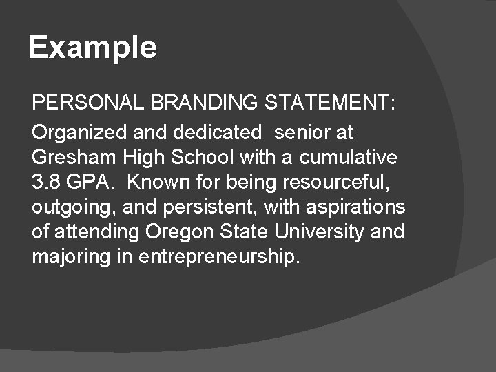 Example PERSONAL BRANDING STATEMENT: Organized and dedicated senior at Gresham High School with a