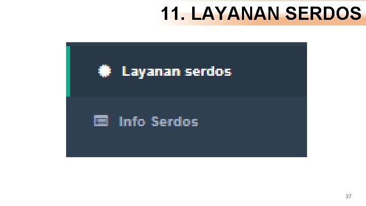 11. LAYANAN SERDOS 37 