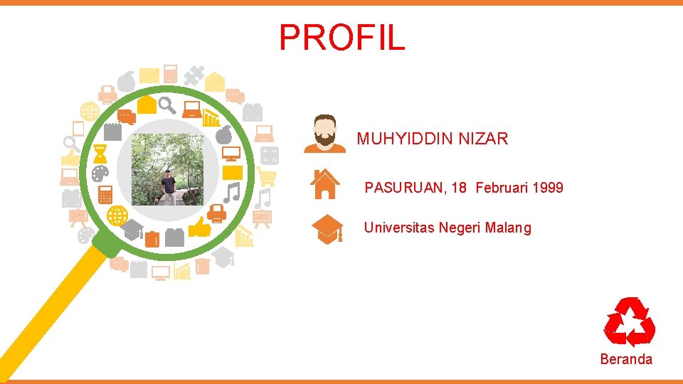 PROFIL MUHYIDDIN NIZAR PASURUAN, 18 Februari 1999 Universitas Negeri Malang Beranda 