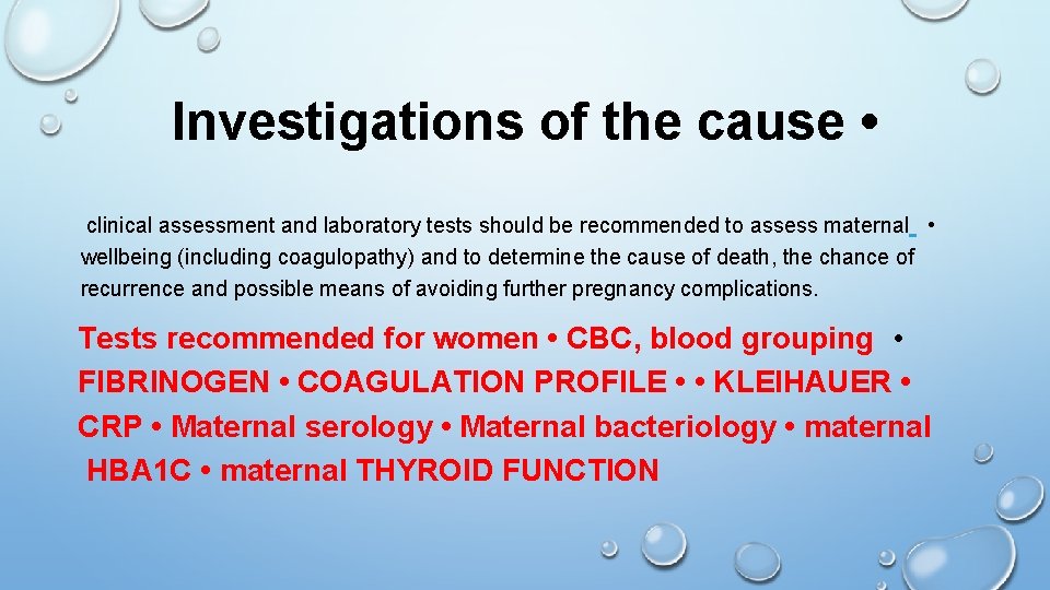 Investigations of the cause • clinical assessment and laboratory tests should be recommended to