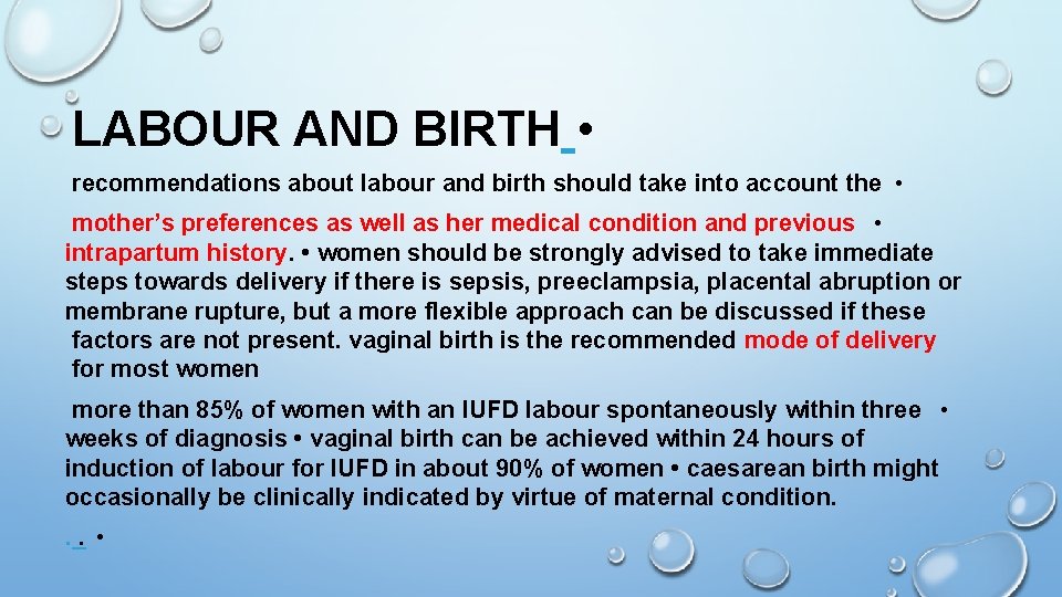 LABOUR AND BIRTH • recommendations about labour and birth should take into account the