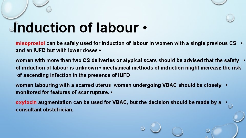 Induction of labour • misoprostol can be safely used for induction of labour in