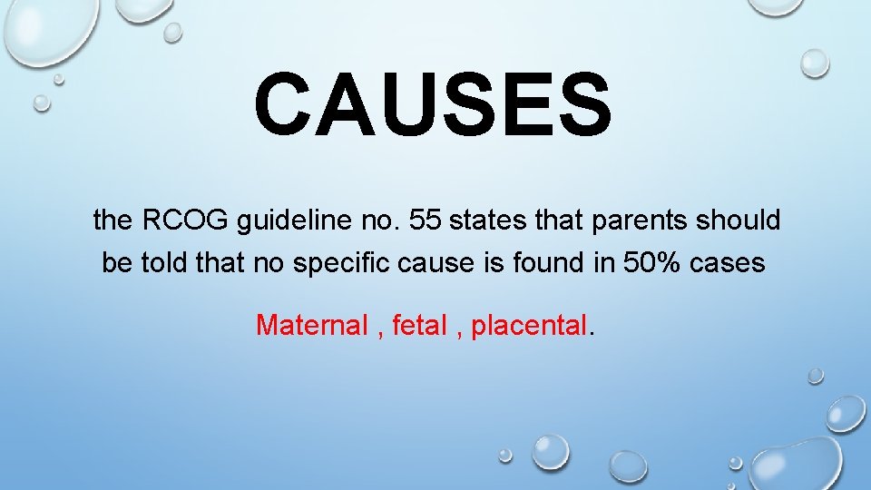 CAUSES the RCOG guideline no. 55 states that parents should be told that no