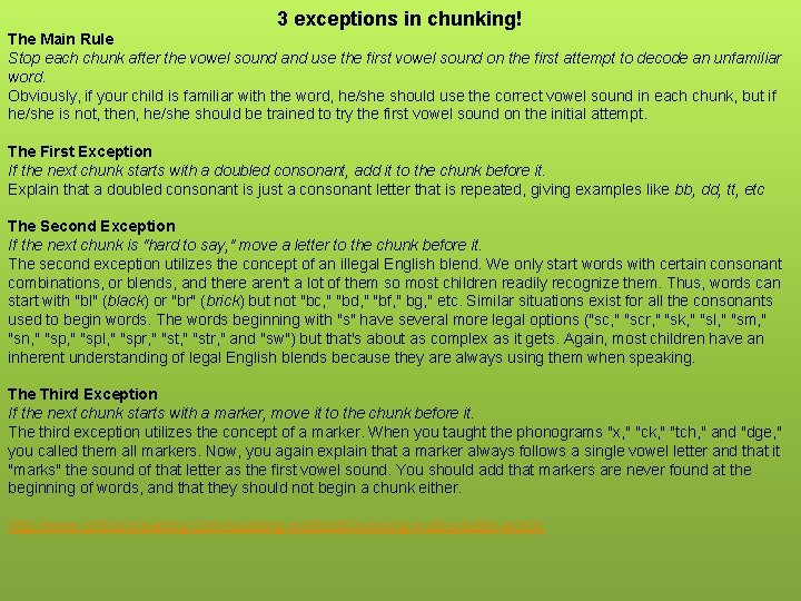 3 exceptions in chunking! The Main Rule Stop each chunk after the vowel sound