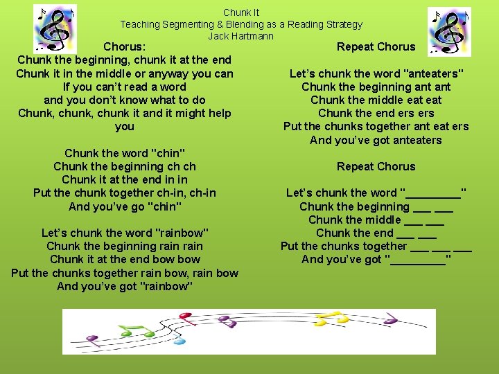 Chunk It Teaching Segmenting & Blending as a Reading Strategy Jack Hartmann Chorus: Chunk