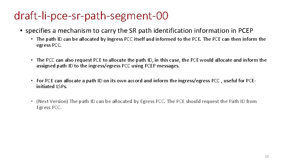 draft-li-pce-sr-path-segment-00 • specifies a mechanism to carry the SR path identification information in PCEP