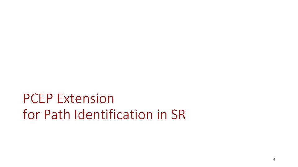 PCEP Extension for Path Identification in SR 4 