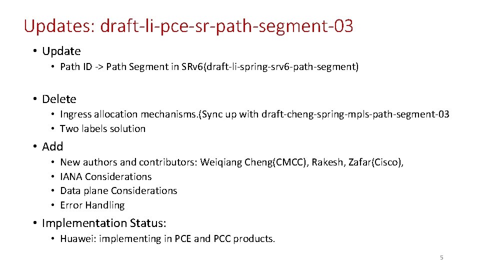 Updates: draft-li-pce-sr-path-segment-03 • Update • Path ID -> Path Segment in SRv 6(draft-li-spring-srv 6