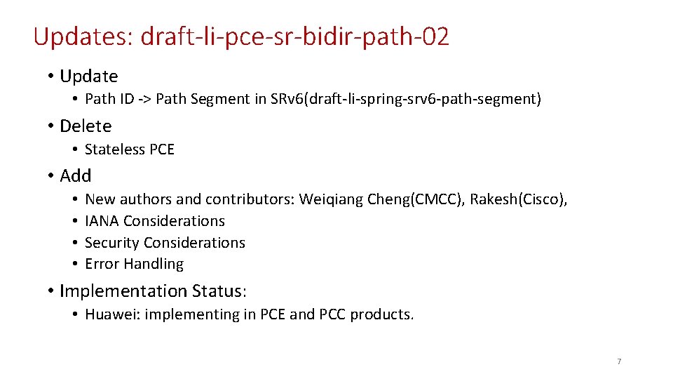 Updates: draft-li-pce-sr-bidir-path-02 • Update • Path ID -> Path Segment in SRv 6(draft-li-spring-srv 6