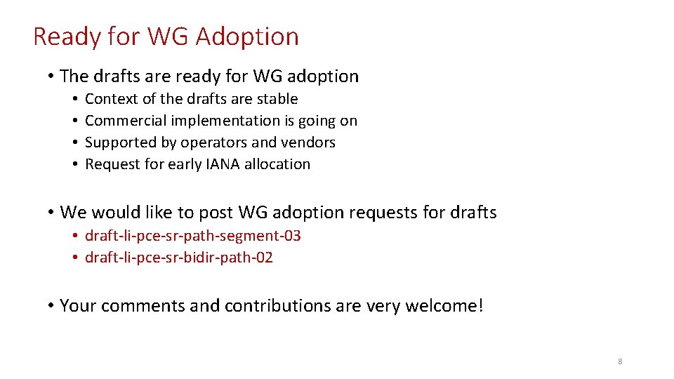 Ready for WG Adoption • The drafts are ready for WG adoption • •
