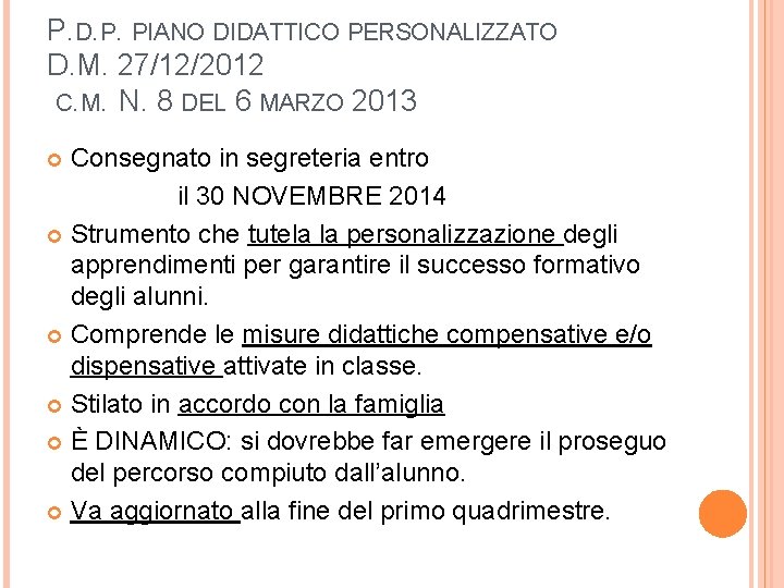 P. D. P. PIANO DIDATTICO PERSONALIZZATO D. M. 27/12/2012 C. M. N. 8 DEL